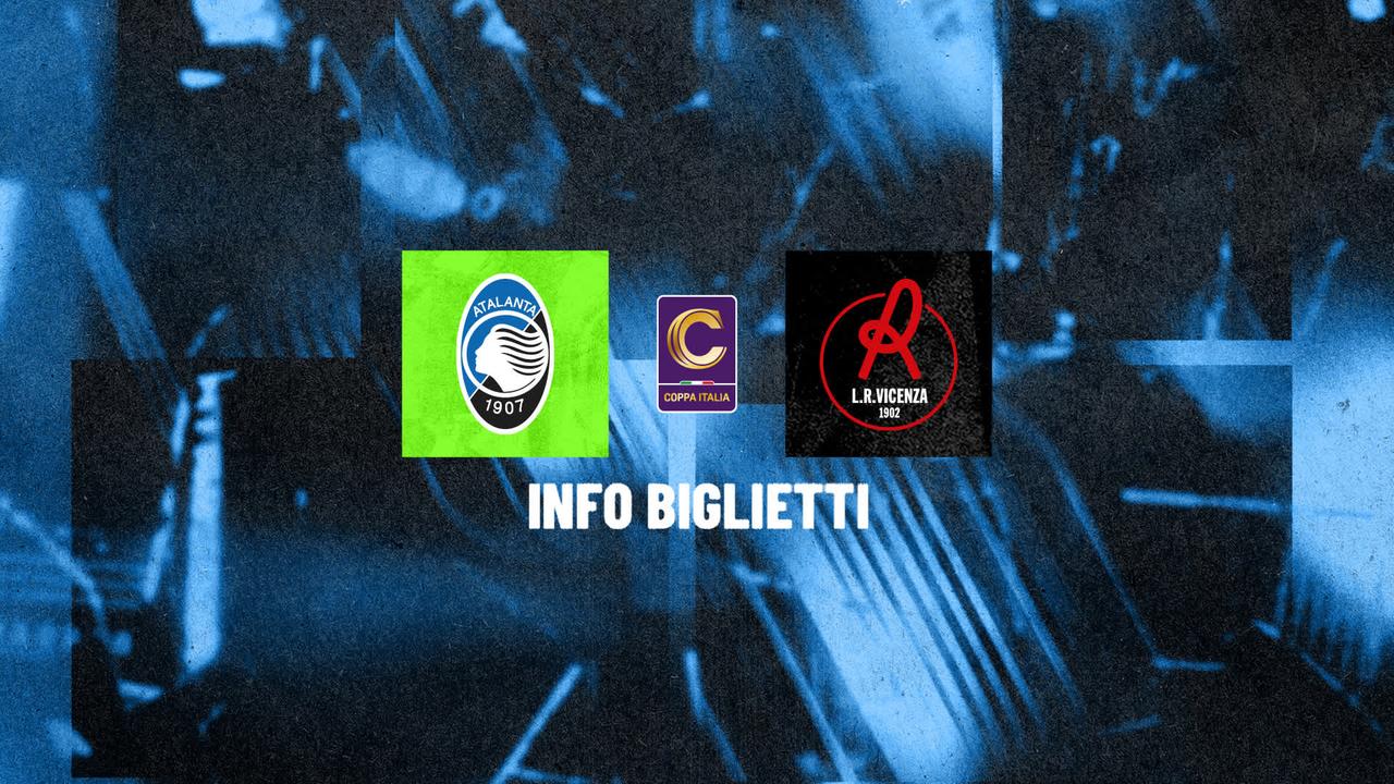 Coppa Italia Atalanta U23-Vicenza, i tagliandi della partita