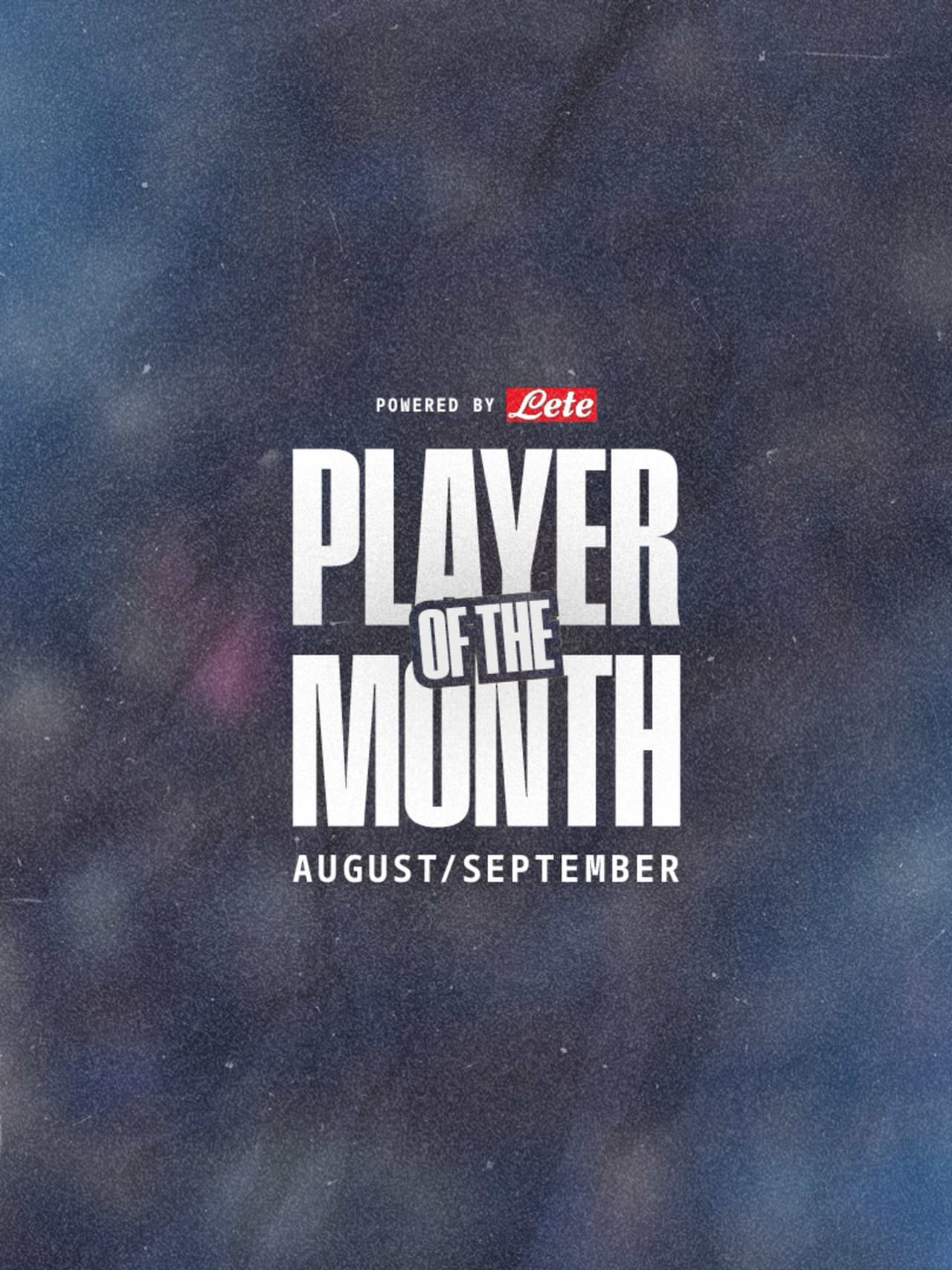 Torna il POTM Lete: vota l'MVP di Agosto-Settembre! 