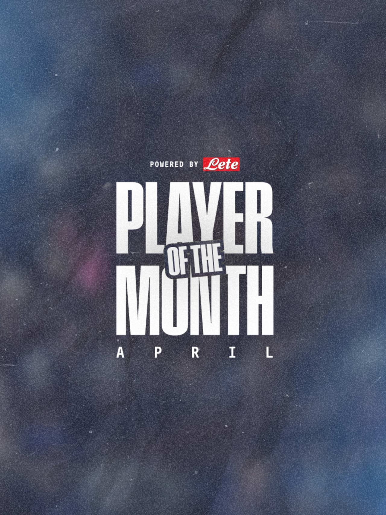 Player of the Month Lete di Aprile: pronti a votare??
