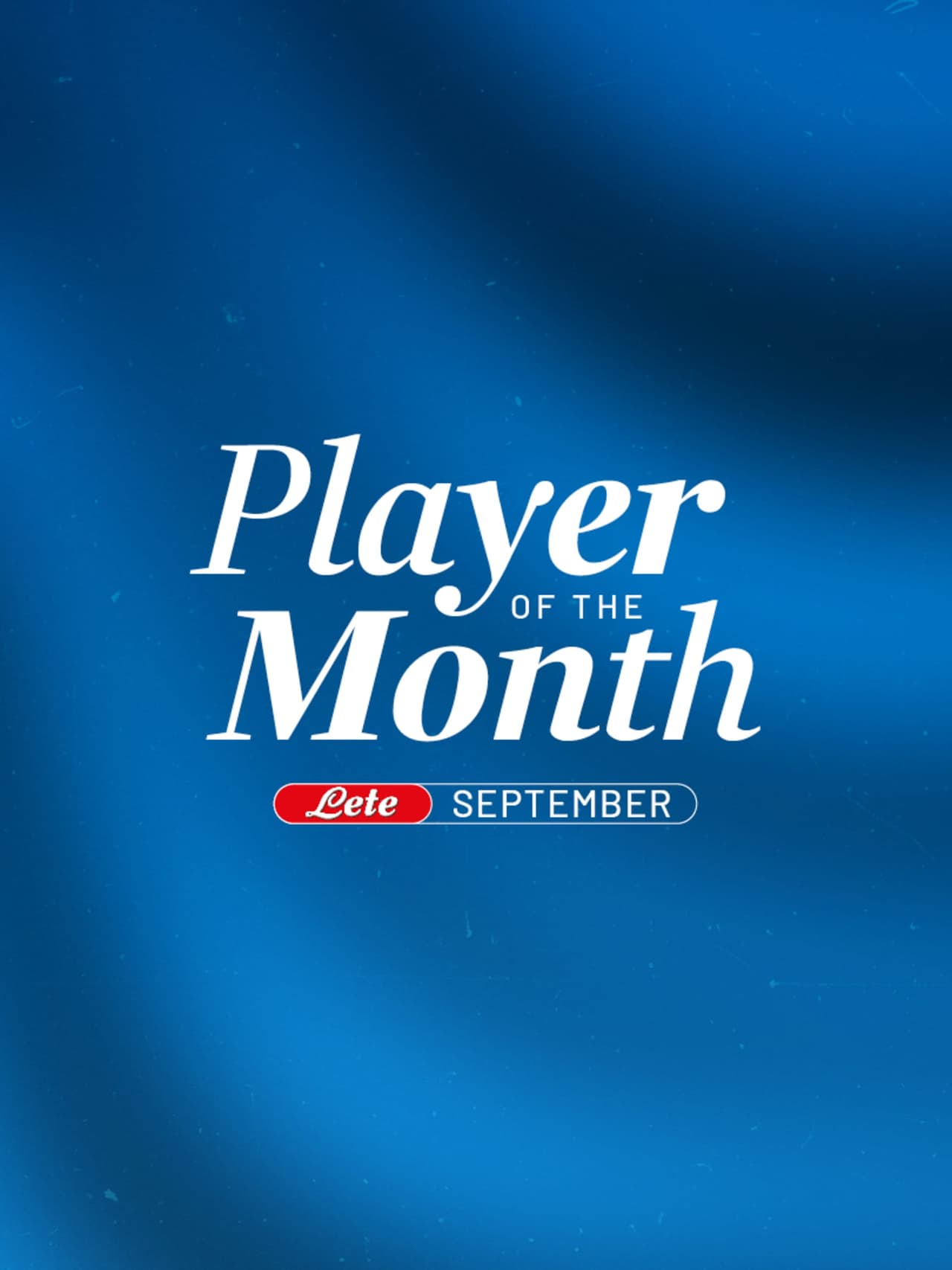 Il POTM Lete non va in sosta: al via le votazioni di settembre!