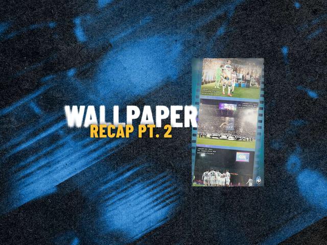 Wallpaper recap: il meglio del girone di ritorno!