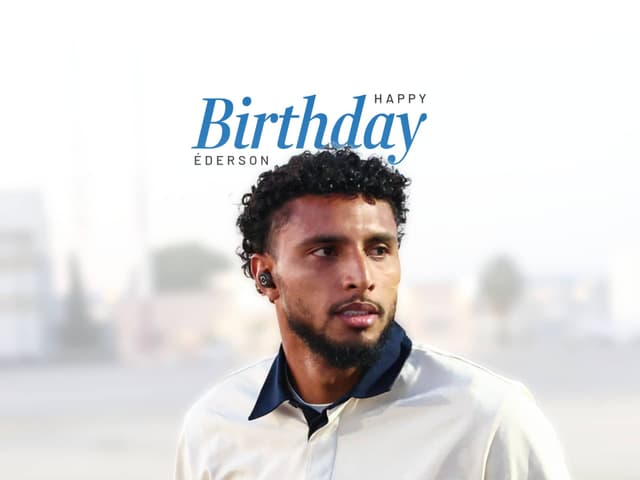 Tanti auguri a Éderson!