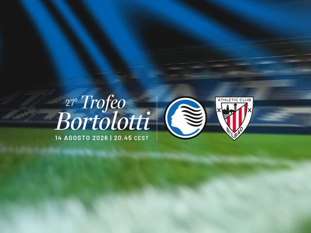 XXVII Trofeo Bortolotti, info biglietti per Atalanta-Athletic Club